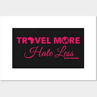 Travel More Hate Less (Pink) Posters and Art